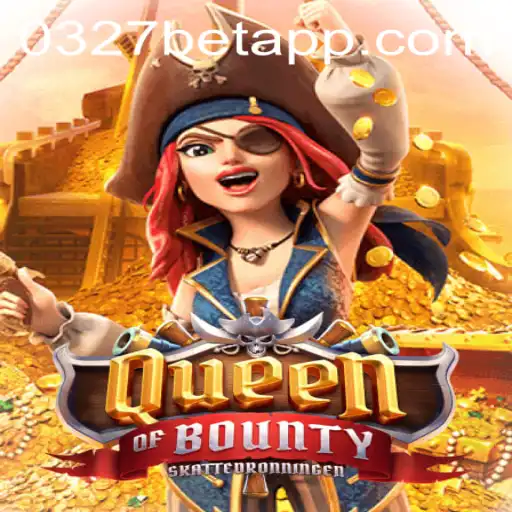 Descubra a Aventura com QueenofBounty na 0327BET.COM